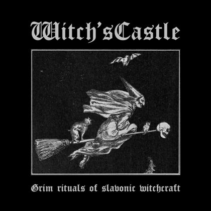 Обкладинка релізу Witch'sCastle — Grim Rituals of Slavonic Witchcraft