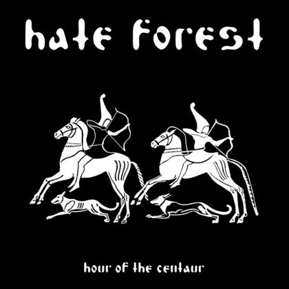 Обкладинка релізу Hate Forest — Hour of the Centaur