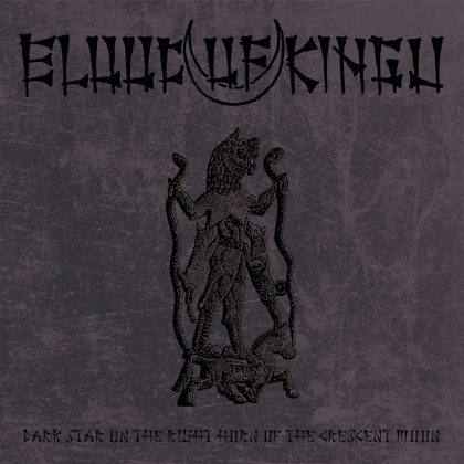 Обкладинка релізу Blood of Kingu — Dark Star On The Right Horn Of The Crescent Moon