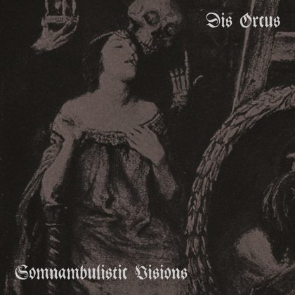 Обкладинка релізу Dis Orcus — Somnambulistic Visions