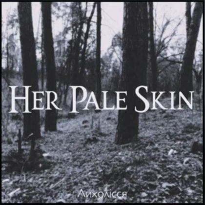Обкладинка релізу Her Pale Skin — Лихолісся