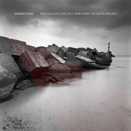 Обкладинка релізу Sauroctonos — Our Cold Days Are Still Here When The Lights Are Out