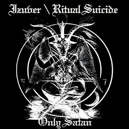 Обкладинка релізу Izuver / Ritual Suicide — Only Satan (Split)